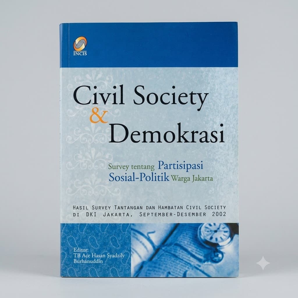 Publication image for Civil Society dan Demokrasi: Survey tentang Partisipasi Sosial-Politik Warga Jakarta (Civil Society and Democracy: A Survey on Social-Political Participation of Jakarta Residents)